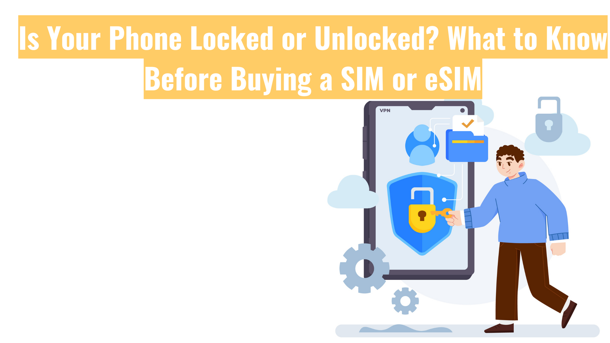 Is Your Phone Locked or Unlocked? What to Know Before Buying a SIM or eSIM